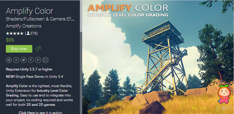 Requires Unity 3.5.7 or higher. NEW! Single Pass Stereo in Unity 5.4  Amplify Color is the lightest, ...