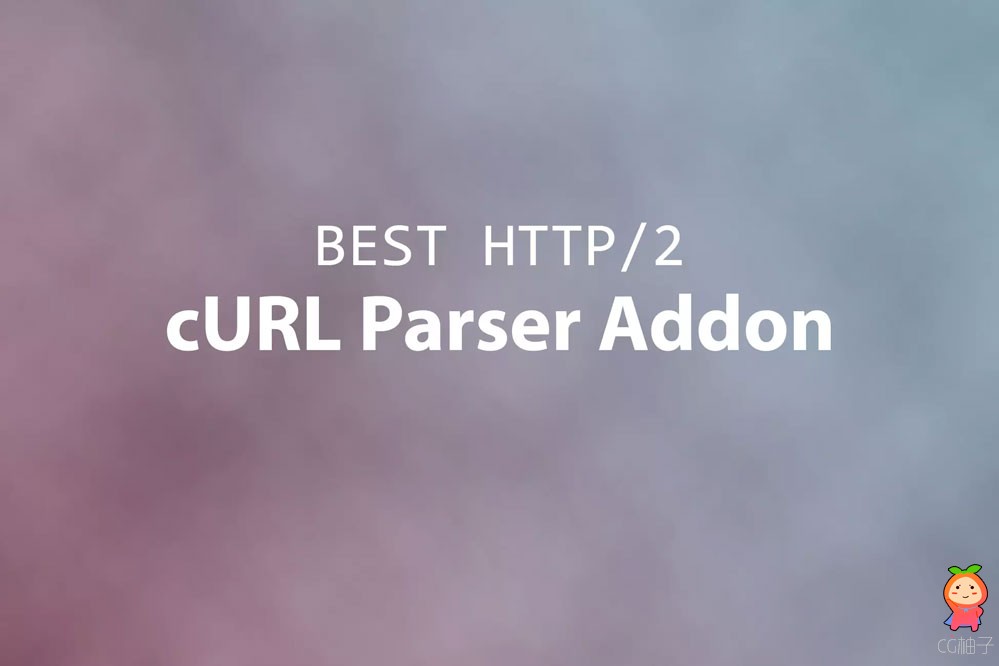 Best HTTP2 - cURL Parser Addon 1.0.1